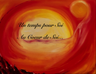 Un temps pour Soi au Coeur de Soi Un temps pour Soi au Coeur de Soi