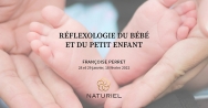 Réflexologie du bébé et du petit enfant Réflexologie du bébé et du petit enfant