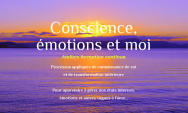 Ateliers : Conscience, Emotions et Moi Ateliers : Conscience, Emotions et Moi